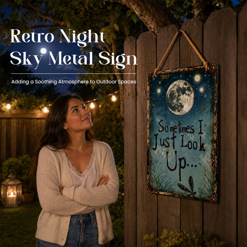 😆Retro Night Sky Metal Sign – “Sometimes I just look up…”