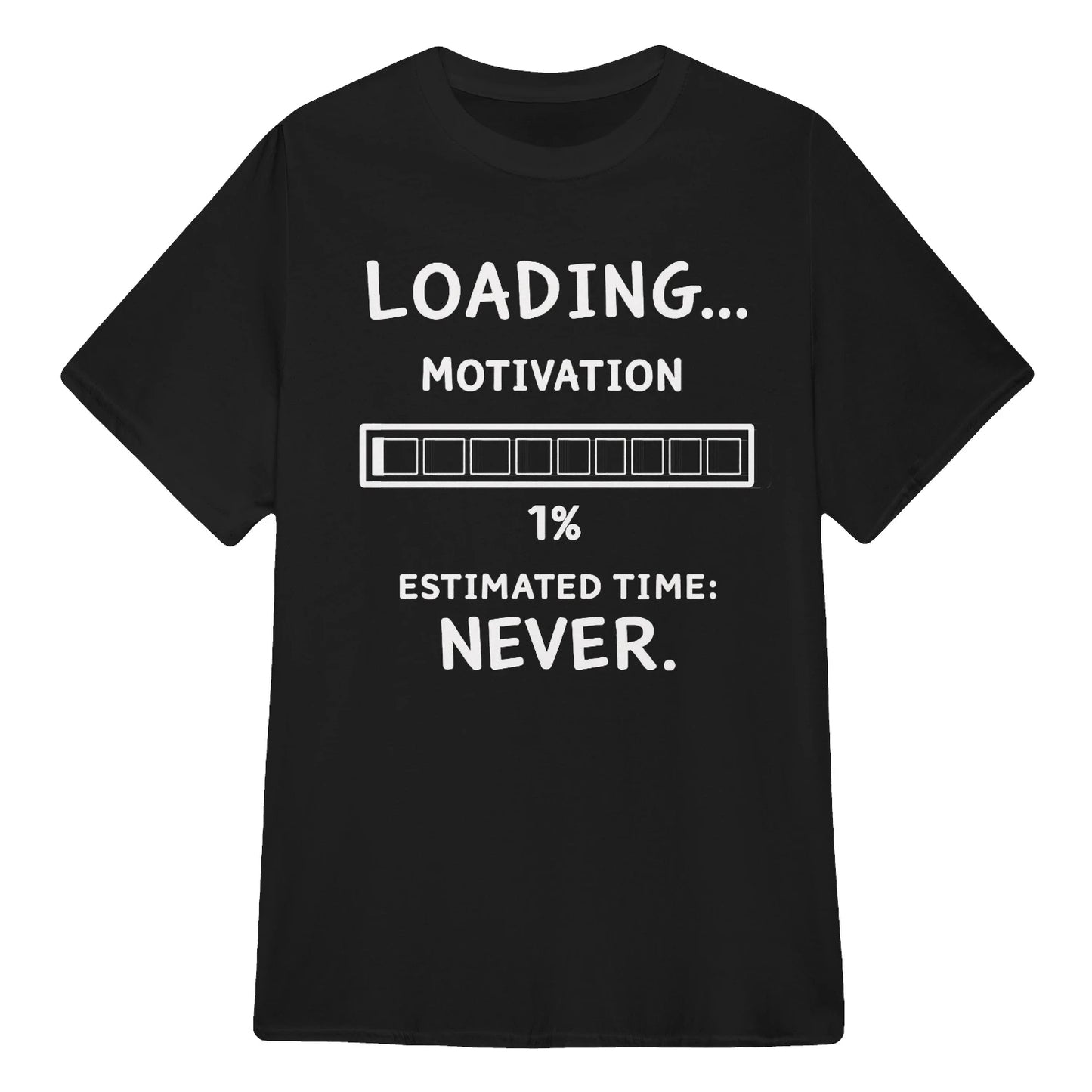 ⏳LOADING MOTIVATION FUNNY TEE