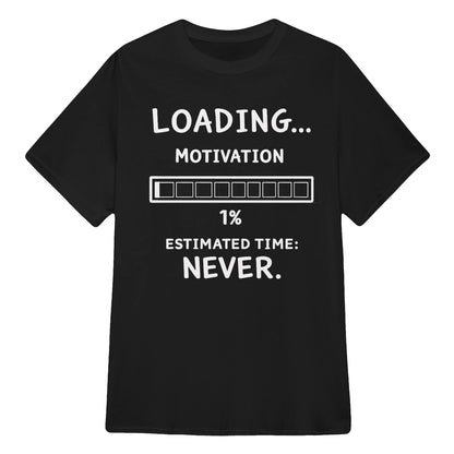 ⏳LOADING MOTIVATION FUNNY TEE