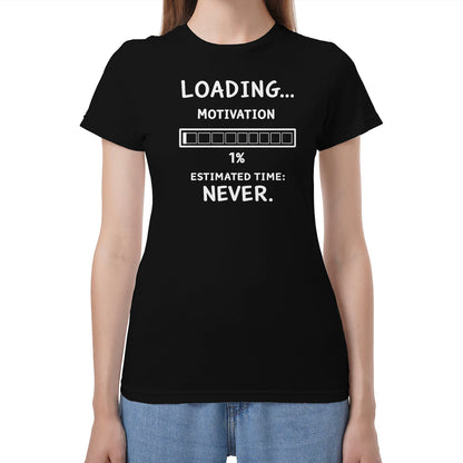 ⏳LOADING MOTIVATION FUNNY TEE